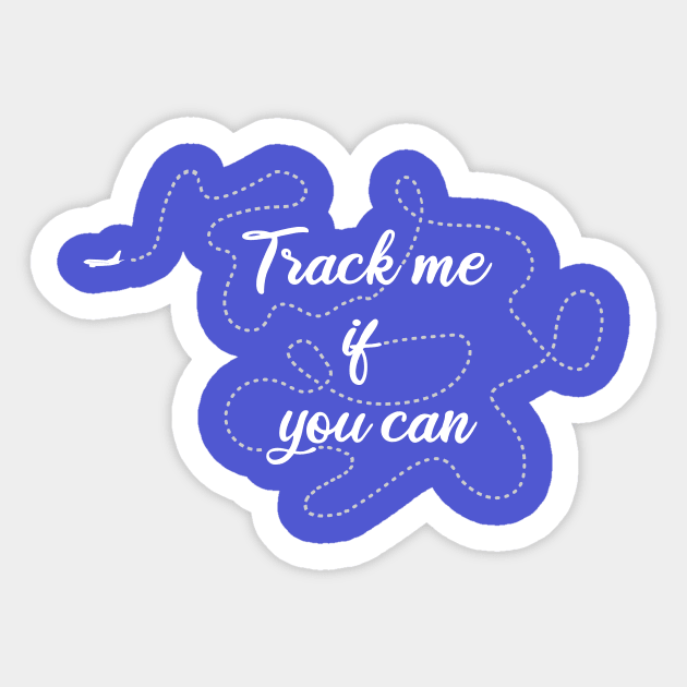 Track me if you can! Sticker by LoveEndlessVibes